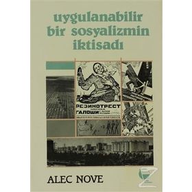 Uygulanabilir Bir Sosyalizmin İktisadı - Alec Nove