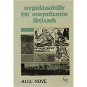 Uygulanabilir Bir Sosyalizmin İktisadı - Alec Nove