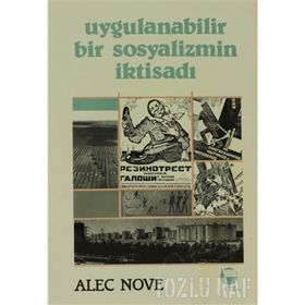 Uygulanabilir Bir Sosyalizmin İktisadı - Alec Nove
