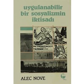 Uygulanabilir Bir Sosyalizmin İktisadı - Alec Nove