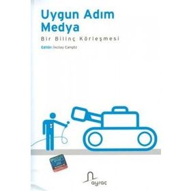 UYGUN ADIM MEDYA BIR BİLİNÇ KÖRLEŞMESİ - İNCİLAY CANGÖZ