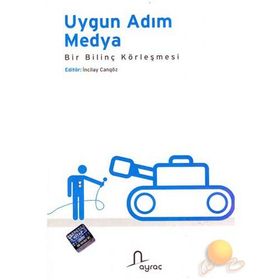 UYGUN ADIM MEDYA BIR BİLİNÇ KÖRLEŞMESİ - İNCİLAY CANGÖZ