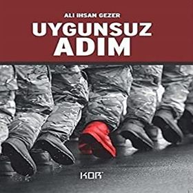 Uygunsuz Adım - Ali İhsan Gezer