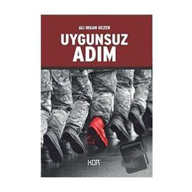 Uygunsuz Adım - Ali İhsan Gezer