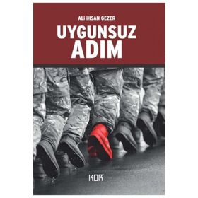 Uygunsuz Adım - Ali İhsan Gezer
