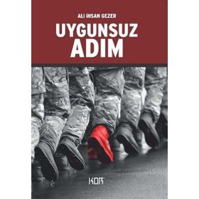 Uygunsuz Adım - Ali İhsan Gezer