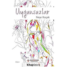 Uygunsuzlar - Neşe Koçak