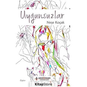 Uygunsuzlar - Neşe Koçak