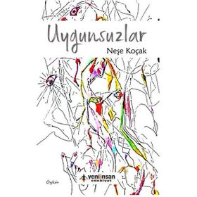 Uygunsuzlar - Neşe Koçak