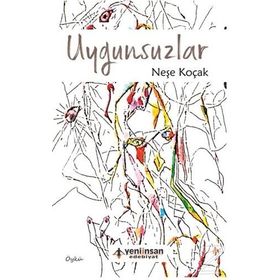 Uygunsuzlar - Neşe Koçak