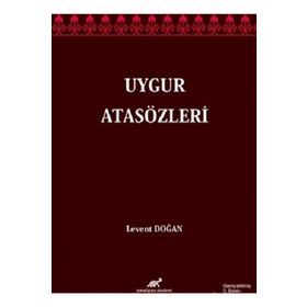 Uygur Atasözleri - Levent Doğan