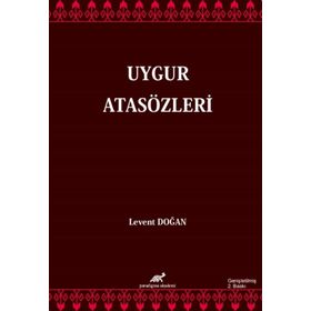 Uygur Atasözleri - Levent Doğan