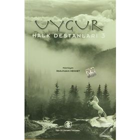 UYGUR HALK DESTANLARI 3 - KOLEKTIF