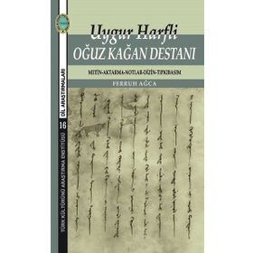 Uygur Harfli Oğuz Kağan Destanı - Ferruh Ağca