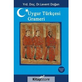 Uygur Türkçesi Grameri - Levent Doğan