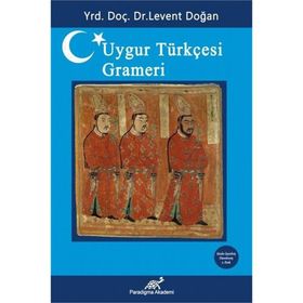 Uygur Türkçesi Grameri - Levent Doğan