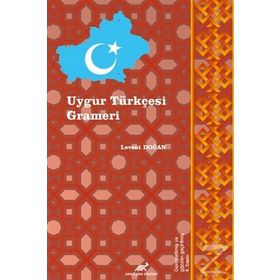 Uygur Türkçesi Grameri - Levent Doğan