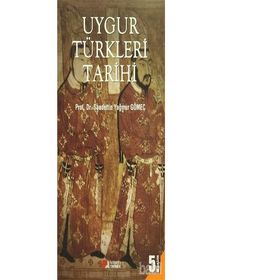 UYGUR TÜRKLERİ TARIHI - SAADETTIN GÖMEÇ