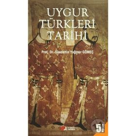 UYGUR TÜRKLERİ TARIHI - SAADETTIN GÖMEÇ