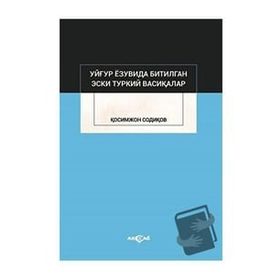 Uygur Yazuvda Bitilgan Eski Türkiy Vesikalar - Kasımcan Sadıkov - Akçağ Yayınları