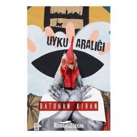Uyku Aralığı - Batuhan Kıran