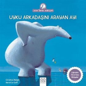 Uyku Arkadaşını Arayan Ayı - Christine Beigel Herve Le Goff