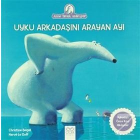 Uyku Arkadaşını Arayan Ayı - Christine Beigel Herve Le Goff