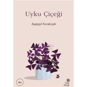 Uyku Çiçeği - Ayşegül Kocabıçak
