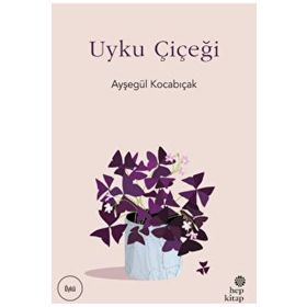 Uyku Çiçeği - Ayşegül Kocabıçak