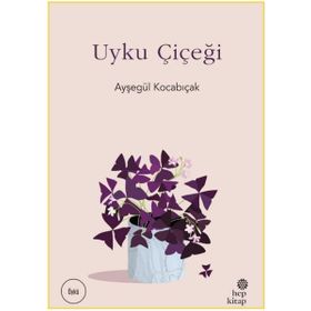 Uyku Çiçeği - Ayşegül Kocabıçak