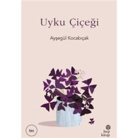 Uyku Çiçeği - Ayşegül Kocabıçak