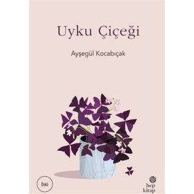 Uyku Çiçeği - Ayşegül Kocabıçak