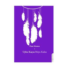 Uyku Kaçsa Rüya Kalsa - Pınar Sönmez