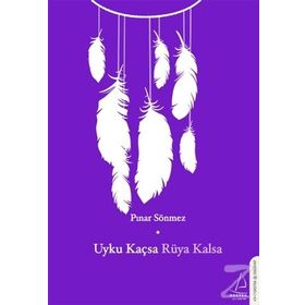 Uyku Kaçsa Rüya Kalsa - Pınar Sönmez