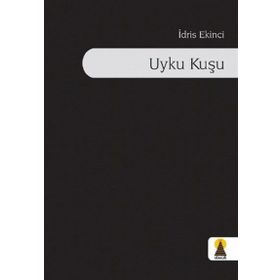 UYKU KUŞU - İDRIS EKINCI