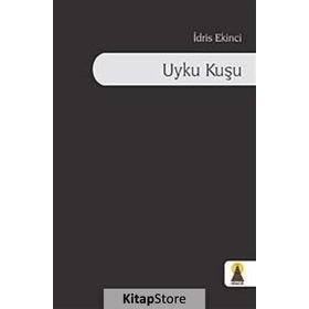 UYKU KUŞU - İDRIS EKINCI