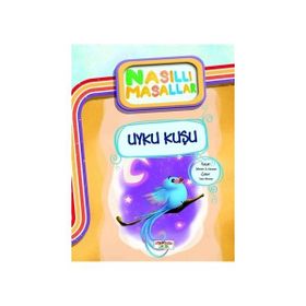 Uyku Kuşu - Nasıllı Masallar - Şebnem Güler Karacan