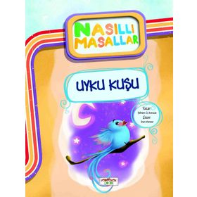 Uyku Kuşu - Nasıllı Masallar - Şebnem Güler Karacan