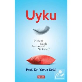 Uyku-neden? Nasıl? Ne Zaman? Kadar? - Prof. Dr. Yavuz Selvi