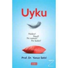 Uyku-neden? Nasıl? Ne Zaman? Kadar? - Prof. Dr. Yavuz Selvi