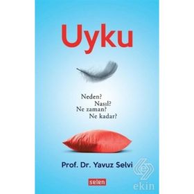 Uyku-neden? Nasıl? Ne Zaman? Kadar? - Prof. Dr. Yavuz Selvi
