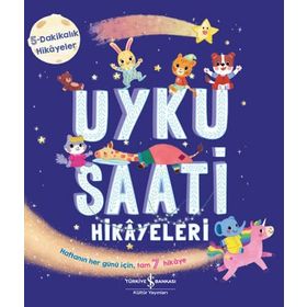 Uyku Saati Hikayeleri - 5 Dakikalık Hikayeler - İş Bankası Kültür Yayınları