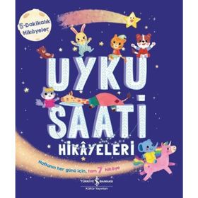 Uyku Saati Hikayeleri - 5 Dakikalık Hikayeler - İş Bankası Kültür Yayınları