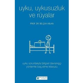 Uyku Uykusuzluk Ve Rüyalar - Selçuk Aslan