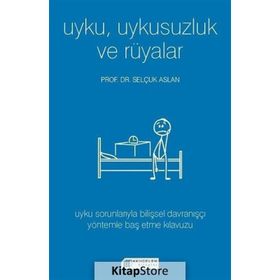Uyku Uykusuzluk Ve Rüyalar - Selçuk Aslan
