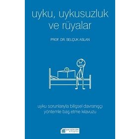 Uyku Uykusuzluk Ve Rüyalar - Selçuk Aslan