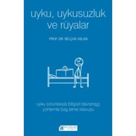 Uyku Uykusuzluk Ve Rüyalar - Selçuk Aslan