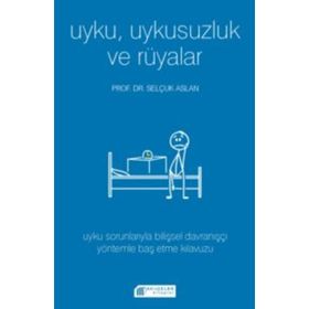 Uyku Uykusuzluk Ve Rüyalar - Selçuk Aslan