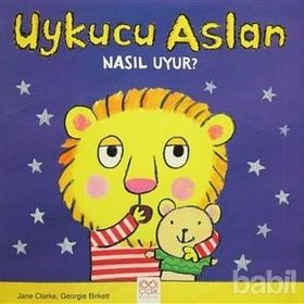 Uykucu Aslan Nasıl Uyur? - Jane Clarke Georgie Birkett