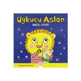 Uykucu Aslan Nasıl Uyur? - Jane Clarke Georgie Birkett